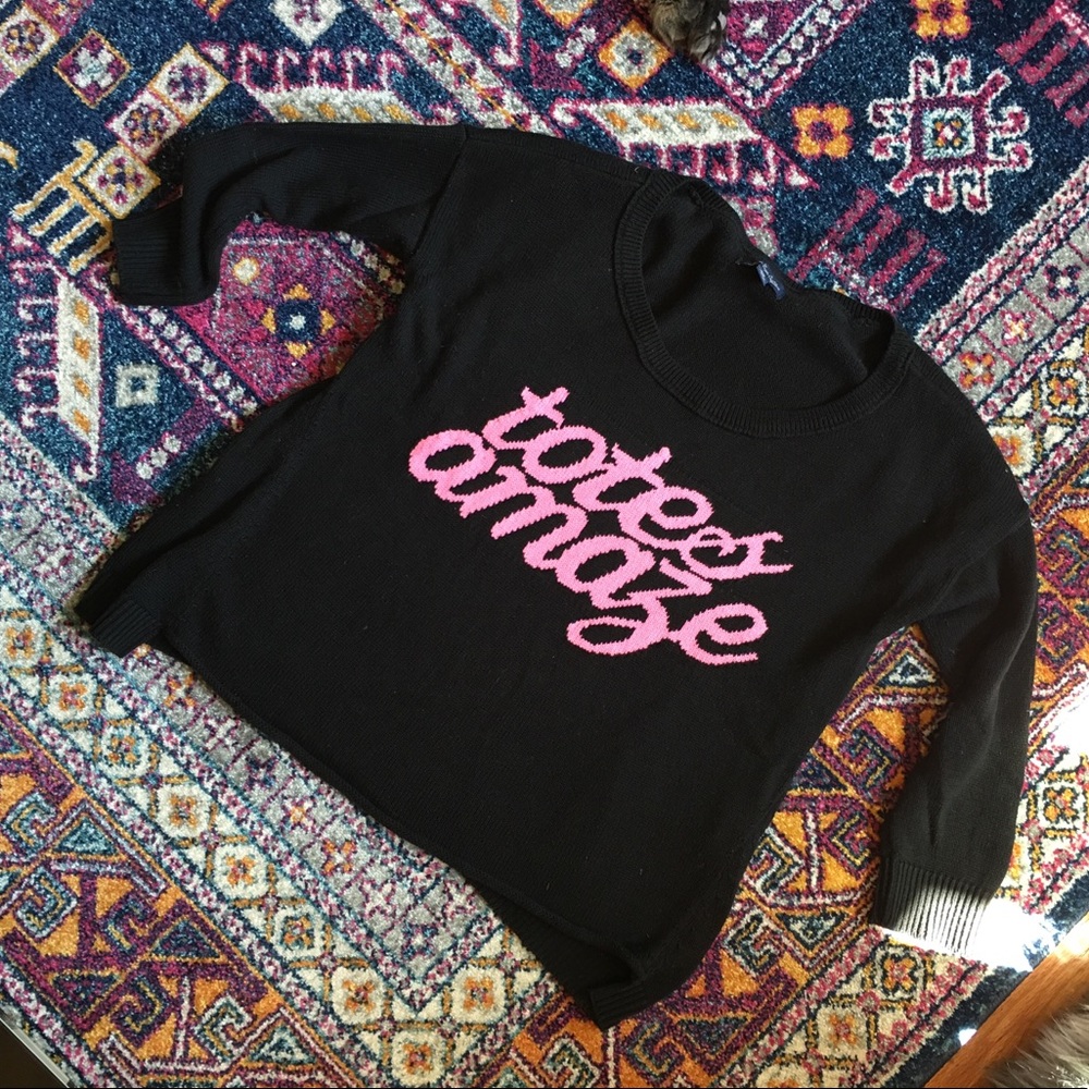 Totes Amaze sweater!